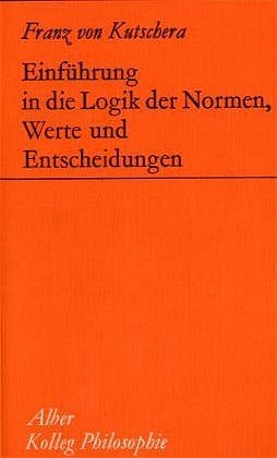 ISBN 9783495472699: Einführung in die Logik der Normen, Werte und Entscheidungen