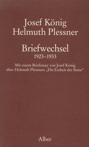 ISBN 9783495477786: Briefwechsel 1923-1933 - Mit einem Briefessay von König über Plessners "Die Einheit der Sinne"