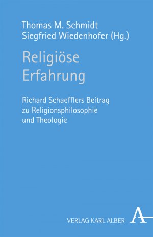 ISBN 9783495484012: Religiöse Erfahrung - Richard Schaefflers Beitrag zu Religionsphilosophie und Theologie