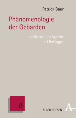 ISBN 9783495484418: Phänomenologie der Gebärden - Leiblichkeit und Sprache bei Heidegger