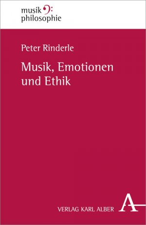 ISBN 9783495484500: Musik, Emotionen und Ethik