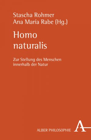 ISBN 9783495484715: Homo naturalis - Zur Stellung des Menschen innerhalb der Natur