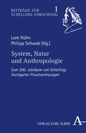 ISBN 9783495484784: System, Natur und Anthropologie - Zum 200. Jubiläum von Schellings Stuttgarter Privatvorlesungen