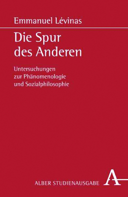 ISBN 9783495485019: Die Spur des Anderen - Untersuchungen zur Phänomenologie und Sozialphilosophie