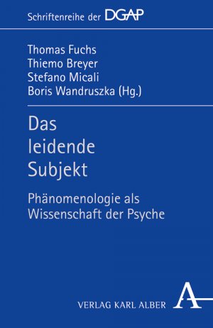 ISBN 9783495486887: Das leidende Subjekt - Phänomenologie als Wissenschaft der Psyche