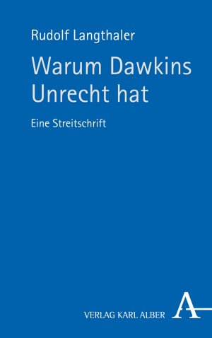 ISBN 9783495487495: Warum Dawkins Unrecht hat - Eine Streitschrift