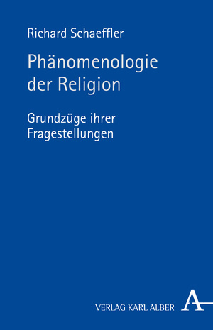 ISBN 9783495489000: Phänomenologie der Religion - Grundzüge ihrer Fragestellungen