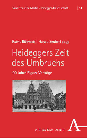 ISBN 9783495491065: Heideggers Zeit des Umbruchs - 90 Jahre Rigaer Vorträge