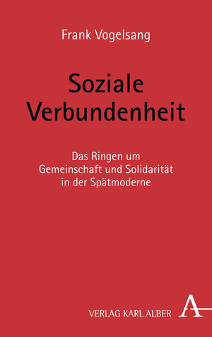 ISBN 9783495491485: Soziale Verbundenheit – Das Ringen um Gemeinschaft und Solidarität in der Spätmoderne