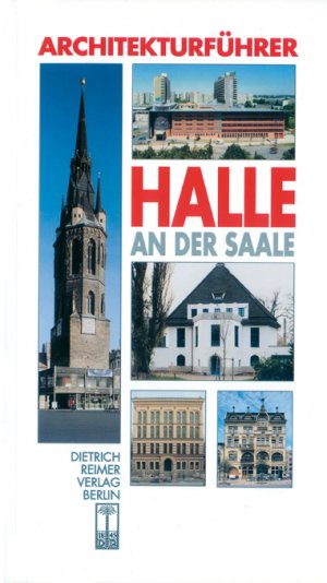 Dr. Holger Brlls Thomas Dietzsch - Architekturfhrer Halle an der Saale Bautechnik Architektur Halle-Saale Knstler Architekten Halle