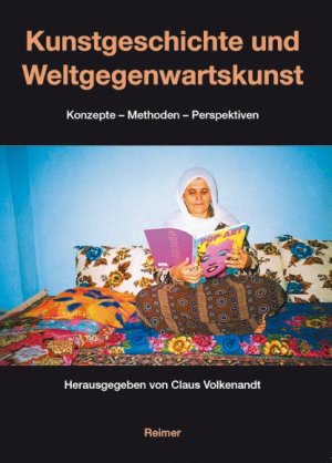 ISBN 9783496013020: Kunstgeschichte und Weltgegenwartskunst - Konzepte - Methoden - Perspektiven