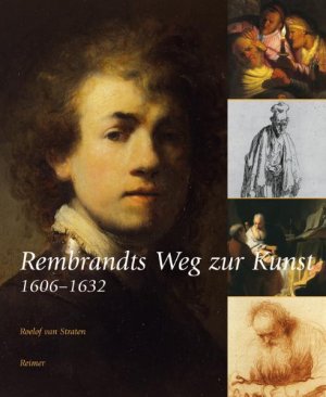 ISBN 9783496013433: Rembrandts Weg zur Kunst : 1606 - 1632. mit Beitr. von Ingrid W. L. Moerman. [Übers. von Wera Homeyer (Haupttext) und Birgit Erdmann (Exkurse)]