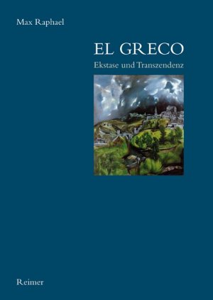 neues Buch – Max Raphael – El Greco / Ekstase und Transzendenz, mit Bildvergleichen zu Tintoretto / Max Raphael / Taschenbuch / 176 S. / Deutsch / 2009 / Reimer Verlag GmbH / EAN 9783496014065