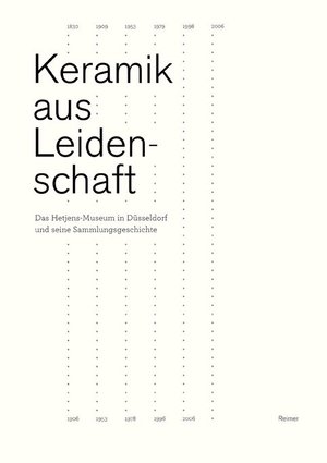 ISBN 9783496014164: Keramik aus Leidenschaft - Das Hetjens-Museum in Düsseldorf und seine Sammlungsgeschichte