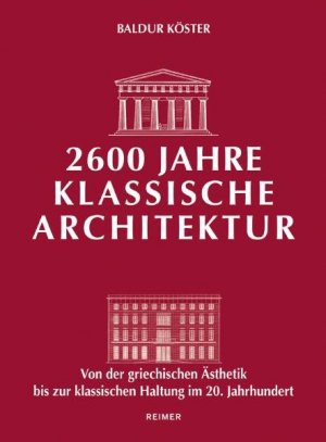 ISBN 9783496014430: 2600 Jahre klassische Architektur - Von der griechischen Ästhetik bis zur klassischen Haltung im 20. Jahrhundert