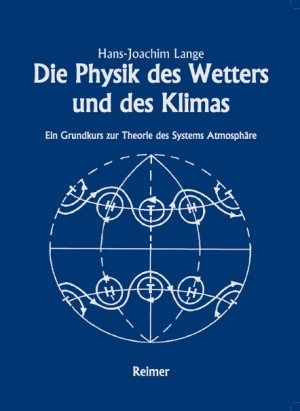 ISBN 9783496027478: Die Physik des Wetters und des Klimas. Ein Grundkurs zur Theorie des Systems der Atmosphäre