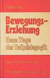 ISBN 9783497009343: Bewegungserziehung   Neue Wege der Heilpädagogik