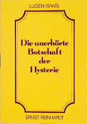 ISBN 9783497011421: Die unerhörte Botschaft der Hysterie