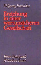 ISBN 9783497012350: Erziehung in einer wertunsicheren Gesellschaft – Beiträge zur Praktischen Pädagogik