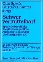 ISBN 9783497012510: Schwer vermittelbar! Spezielle berufliche Eingliederungshilfen aufgezeigt am Modell "Pro Integration e.V."