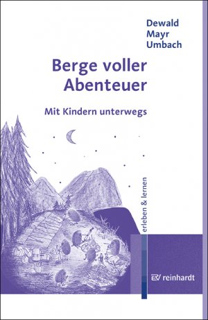 ISBN 9783497017690: Berge voller Abenteuer - Mit Kindern unterwegs