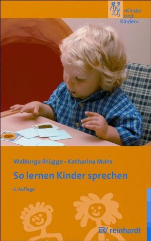 ISBN 9783497019472: So lernen Kinder sprechen - Die normale und die gestörte Sprachentwicklung