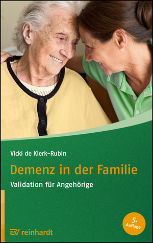 ISBN 9783497031238: Demenz in der Familie: Validation für Angehörige (Reinhardts Gerontologische Reihe)