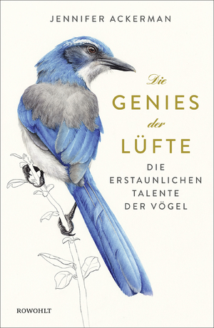 ISBN 9783498000981: Die Genies der Lüfte - Die erstaunlichen Talente der Vögel