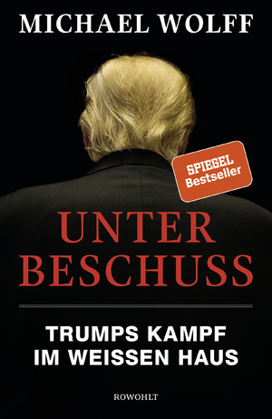 ISBN 9783498001094: Unter Beschuss - Trumps Kampf im Weißen Haus