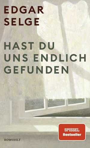 gebrauchtes Buch – Edgar Selge – Hast du uns endlich gefunden: Ausgezeichnet mit dem Literaturpreis der Stadt Fulda 2022