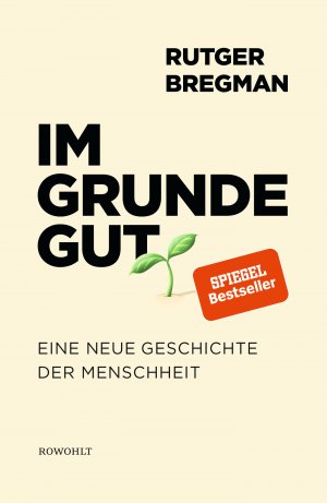 ISBN 9783498002008: Im Grunde gut - Eine neue Geschichte der Menschheit