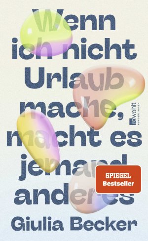 neues Buch – Giulia Becker – Becker, Giulia/Wenn ich nicht Urlaub mache, macht es jemand anderes