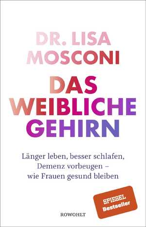 ISBN 9783498002053: Das weibliche Gehirn - Länger leben, besser schlafen, Demenz vorbeugen - wie Frauen gesund bleiben