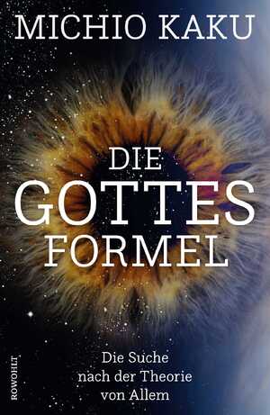 ISBN 9783498002336: Die Gottes-Formel : die Suche nach der Theorie von Allem. Michio Kaku ; aus dem Englischen von Monika Niehaus und Bernd Schuh