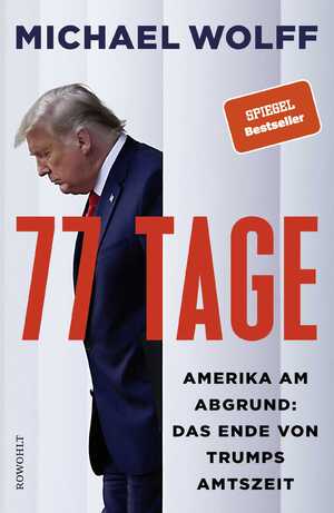 ISBN 9783498002824: 77 Tage: Amerika am Abgrund: Das Ende von Trumps Amtszeit