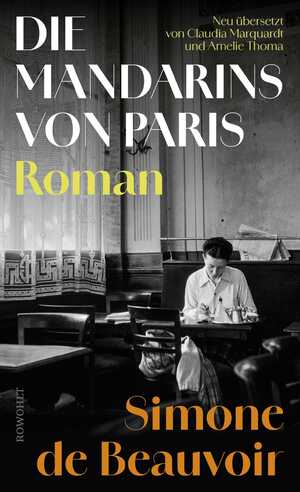 ISBN 9783498004361: Die Mandarins von Paris: «Das mitreißende Werk einer großen Erzählerin.» Nicole Seifert. In neuer Übersetzung!