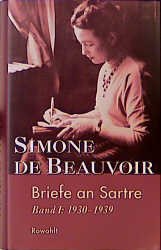 gebrauchtes Buch – Beauvoir, Simone de: Briefe an Sartre; Teil: Bd. 1., 1930 - 1939