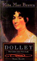 ISBN 9783498005849: Dolley - Das Leben einer Forst Lady - Roman