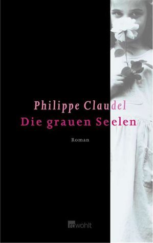 gebrauchtes Buch – Philippe Claudel – Die grauen Seelen. Roman - signiert