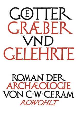 ISBN 9783498009359: Götter, Gräber und Gelehrte - Roman der Archäologie