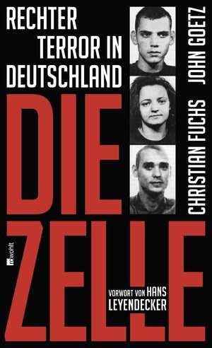 ISBN 9783498020057: Die Zelle – Rechter Terror in Deutschland