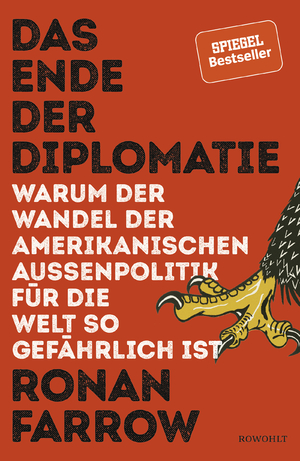 gebrauchtes Buch – Farrow, Ronan; Dierlamm – Das Ende der Diplomatie: Warum der Wandel der amerikanischen Außenpolitik für die Welt so gefährlich ist