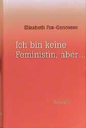 ISBN 9783498020811: Ich bin keine Feministin, aber . . .