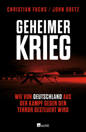 ISBN 9783498021382: Geheimer Krieg - Wie von Deutschland aus der Kampf gegen den Terror gesteuert wird