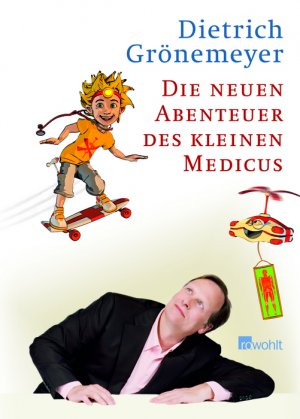 gebrauchtes Buch – Dietrich Grönemeyer – Die neuen Abenteuer des kleinen Medicus.