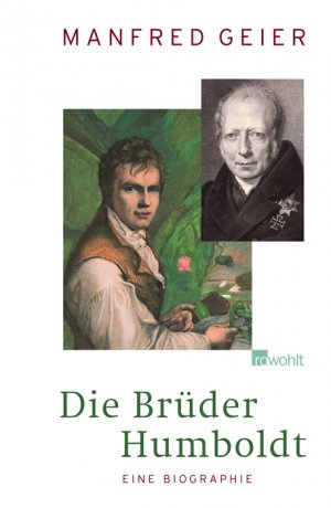 ISBN 9783498025113: Die Brüder Humboldt: Eine Biographie Gebundene Ausgabe – 16. Januar 2009 von Manfred Geier (Autor)