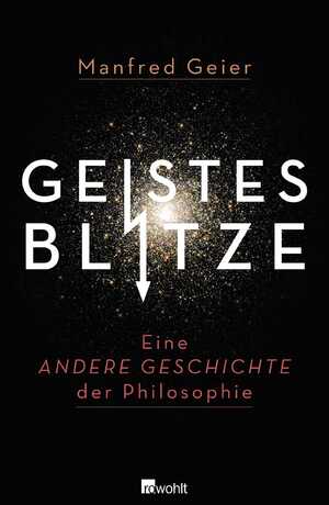 ISBN 9783498025236: Geistesblitze - Eine andere Geschichte der Philosophie