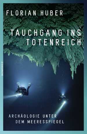 ISBN 9783498028381: Tauchgang ins Totenreich - Archäologie unter dem Meeresspiegel