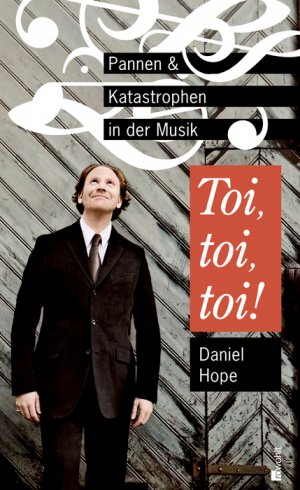 ISBN 9783498030131: Toi, toi, toi! - Pannen und Katastrophen in der Musik