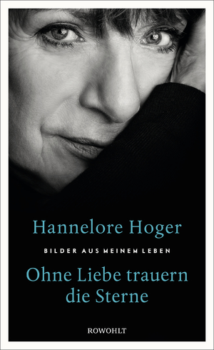 ISBN 9783498030346: Ohne Liebe trauern die Sterne - Bilder aus meinem Leben